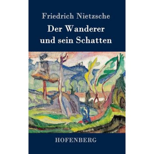 Der Wanderer Und Sein Schatten Hardcover, Hofenberg