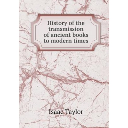 History of the Transmission of Ancient Books to Modern Times Paperback, Book on Demand Ltd.