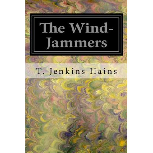 The Wind-Jammers Paperback, Createspace Independent Publishing Platform