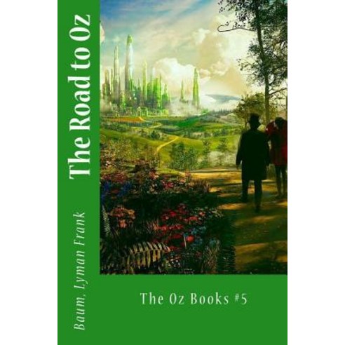 The Road to Oz: The Oz Books #5 Paperback, Createspace Independent Publishing Platform