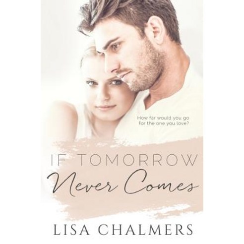 If Tomorrow Never Comes Paperback, Rebel Heart Ink