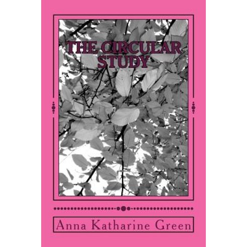 The Circular Study Paperback, Createspace Independent Publishing Platform
