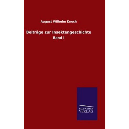 Beitrage Zur Insektengeschichte Hardcover, Salzwasser-Verlag Gmbh