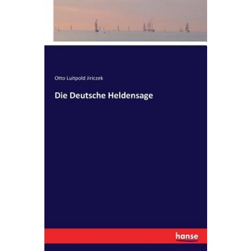 Die Deutsche Heldensage Paperback, Hansebooks