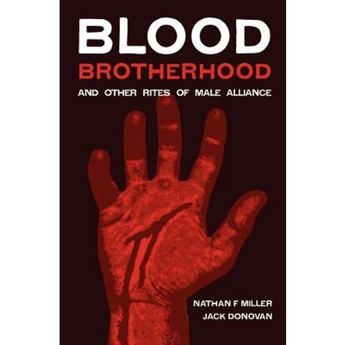 Blood-Brotherhood and Other Rites of Male Alliance Paperback, Dissonant Hum