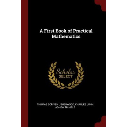 A First Book of Practical Mathematics Paperback, Andesite Press