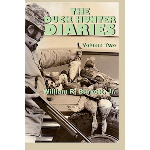The Duck Hunter Diaries Paperback, Createspace