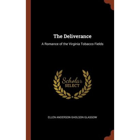 The Deliverance: A Romance of the Virginia Tobacco Fields Hardcover, Pinnacle Press