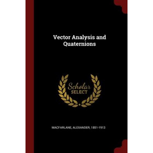 Vector Analysis and Quaternions Paperback, Andesite Press