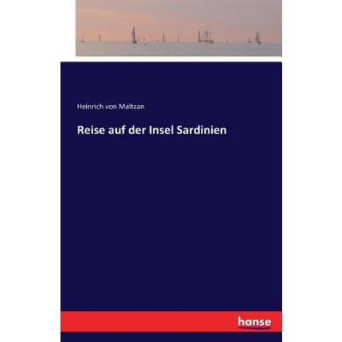 Reise Auf Der Insel Sardinien Paperback, Hansebooks