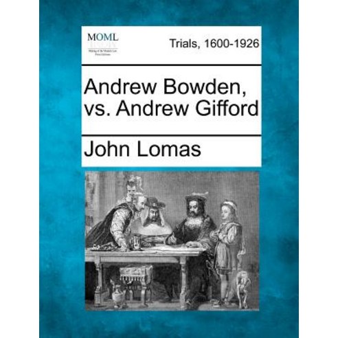 Andrew Bowden vs. Andrew Gifford Paperback, Gale Ecco, Making of Modern Law