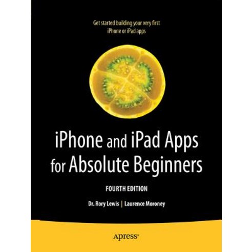 iPhone and iPad Apps for Absolute Beginners Paperback, Apress