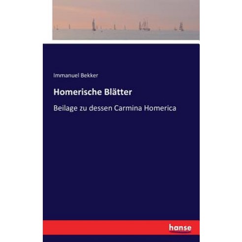 Homerische Blatter Paperback, Hansebooks