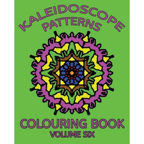 Kaleidoscope Patterns Colouring Book Paperback, Createspace Independent Publishing Platform
