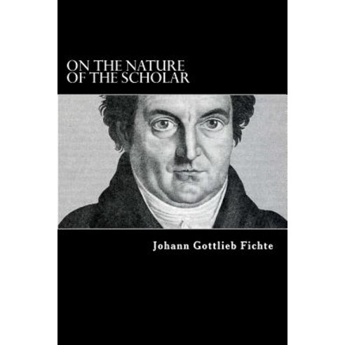 On the Nature of the Scholar Paperback, Createspace Independent Publishing Platform