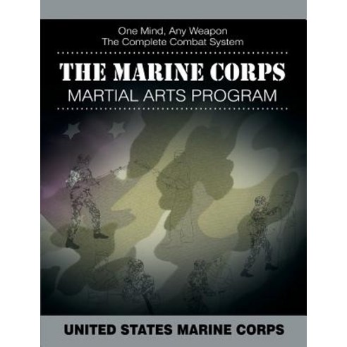 The Marine Corps Martial Arts Program: The Complete Combat System Paperback, WWW.Snowballpublishing.com