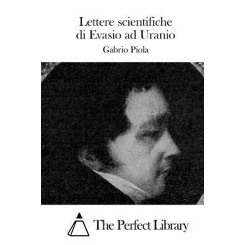 Lettere Scientifiche Di Evasio Ad Uranio Paperback, Createspace Independent Publishing Platform