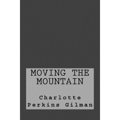 Moving the Mountain Paperback, Createspace Independent Publishing Platform