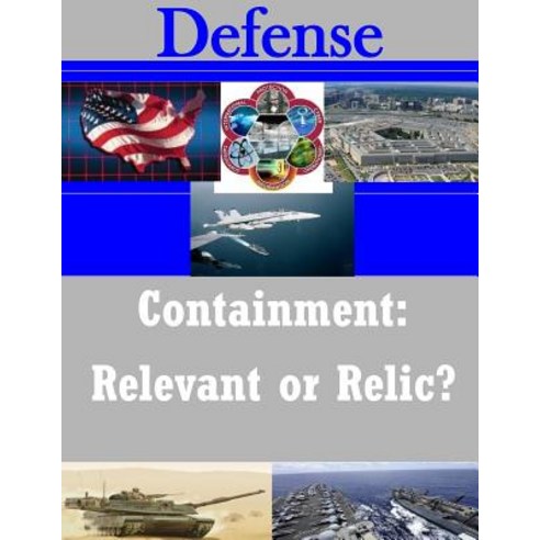 Containment: Relevant or Relic? Paperback, Createspace Independent Publishing Platform