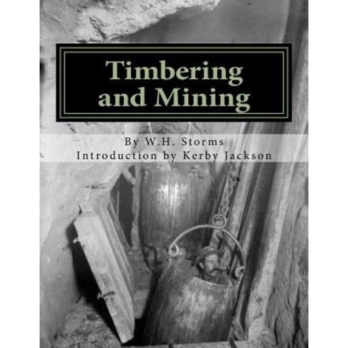Timbering and Mining Paperback, Createspace