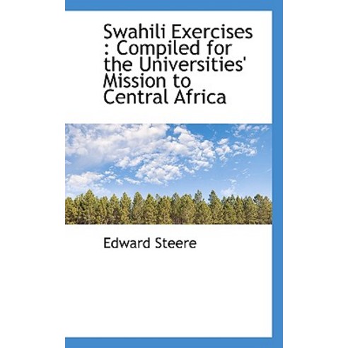 Swahili Exercises: Compiled for the Universities'' Mission to Central Africa Paperback, BiblioLife