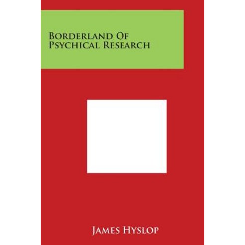 Borderland of Psychical Research Paperback, Literary Licensing, LLC