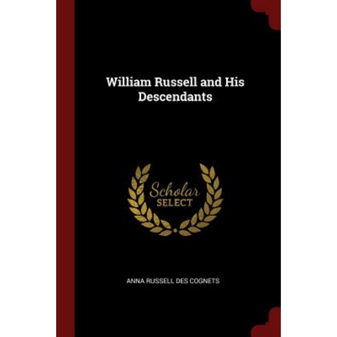 William Russell and His Descendants Paperback, Andesite Press