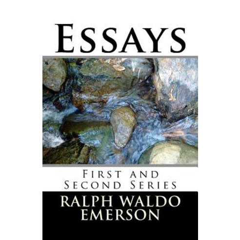 Essays: First and Second Series Paperback, Createspace Independent Publishing Platform