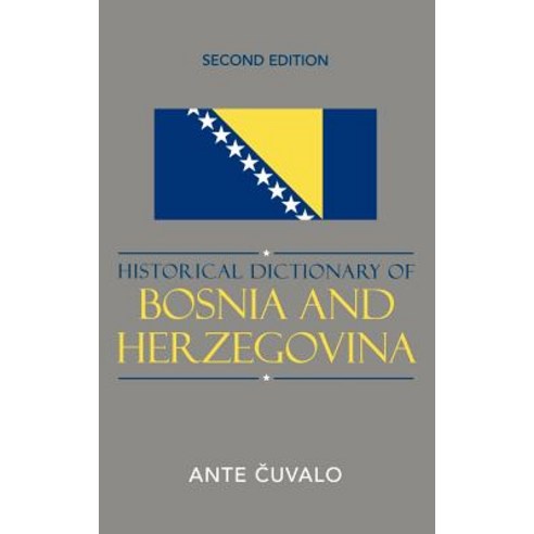 Historical Dictionary of Bosnia and Herzegovina Hardcover, Scarecrow Press