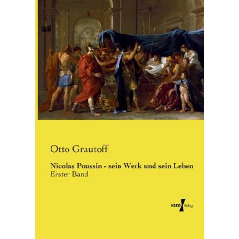 Nicolas Poussin - Sein Werk Und Sein Leben Paperback, Vero Verlag