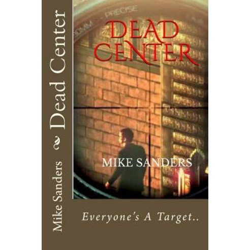 Dead Center Paperback, Createspace Independent Publishing Platform