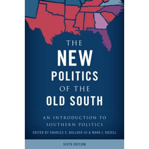 The New Politics of the Old South: An Introduction to Southern Politics Hardcover, Rowman & Littlefield Publishers