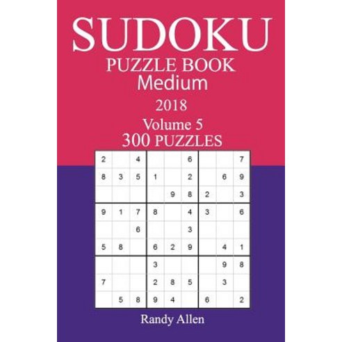 300 Medium Sudoku Puzzle Book - 2018 Paperback, Createspace Independent Publishing Platform