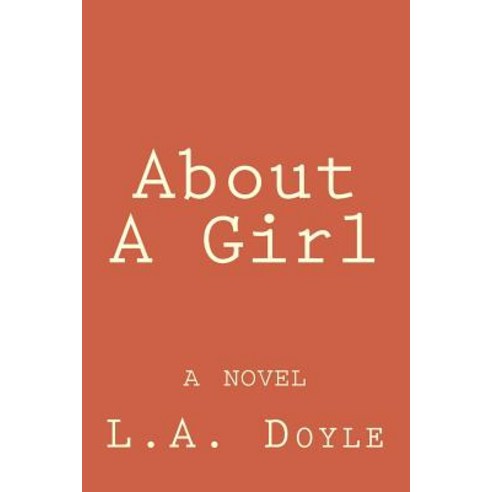About a Girl Paperback, Createspace Independent Publishing Platform