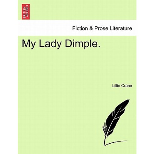 My Lady Dimple. Paperback, British Library, Historical Print Editions