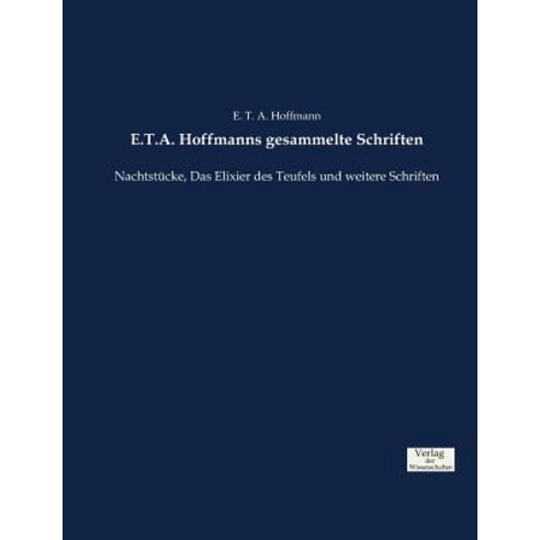 E.T.A. Hoffmanns Gesammelte Schriften Paperback, Verlag Der Wissenschaften