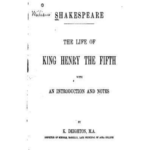 The Life of King Henry the Fifth Paperback, Createspace Independent Publishing Platform