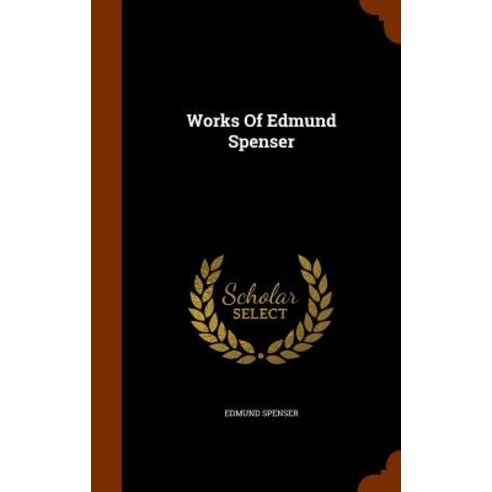 Works of Edmund Spenser Hardcover, Arkose Press