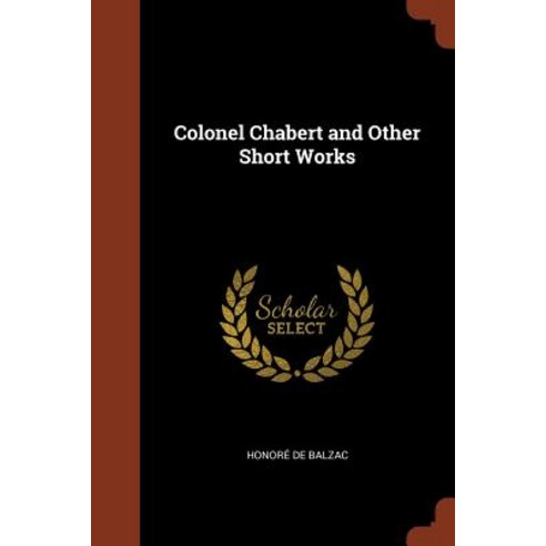 Colonel Chabert and Other Short Works Paperback, Pinnacle Press