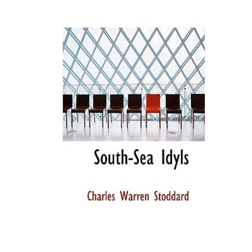 South-Sea Idyls Paperback, BiblioLife