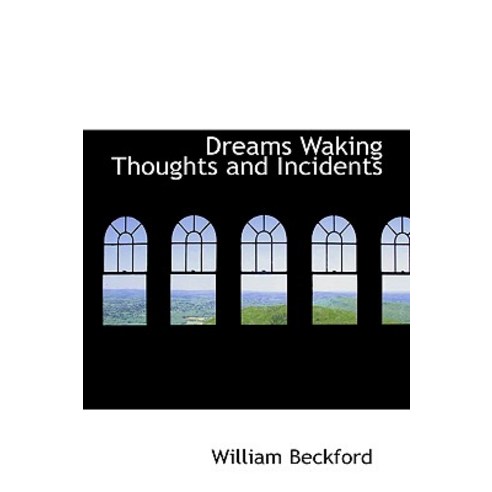 Dreams Waking Thoughts and Incidents Hardcover, BiblioLife
