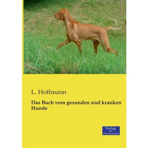 Das Buch Vom Gesunden Und Kranken Hunde Paperback, Verlag Der Wissenschaften
