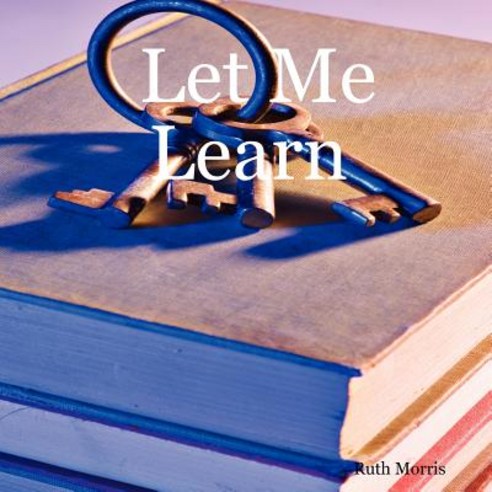 Let Me Learn Paperback, Lulu.com