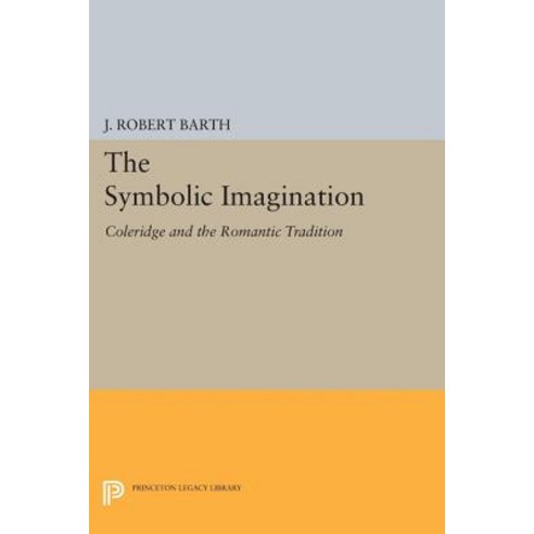 The Symbolic Imagination: Coleridge and the Romantic Tradition Paperback, Princeton University Press