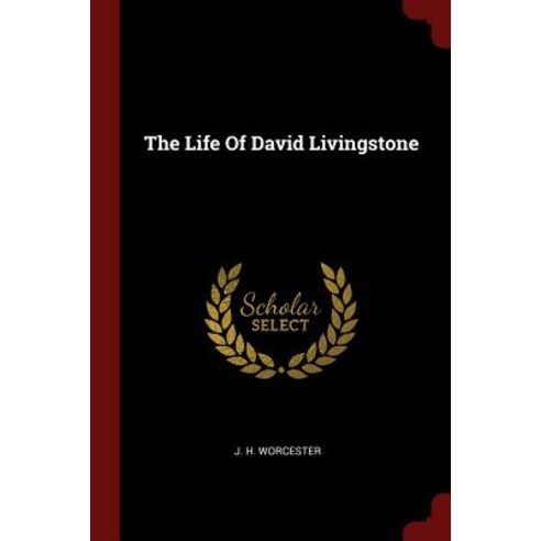 The Life of David Livingstone Paperback, Andesite Press
