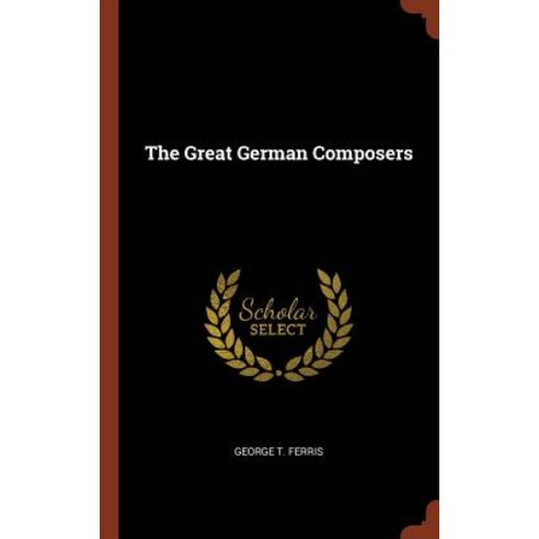 The Great German Composers Hardcover, Pinnacle Press