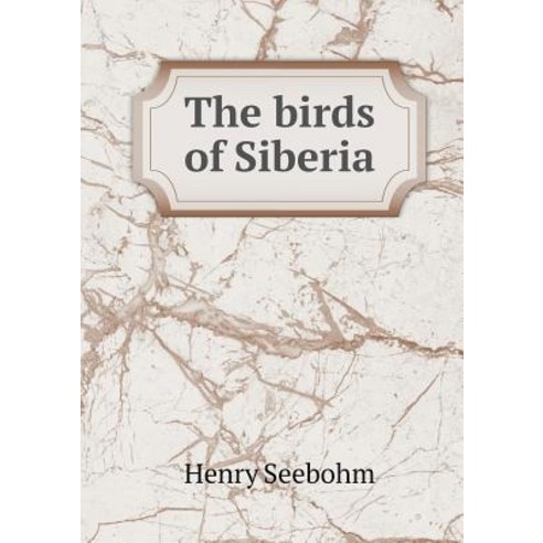 The Birds of Siberia Paperback, Book on Demand Ltd.