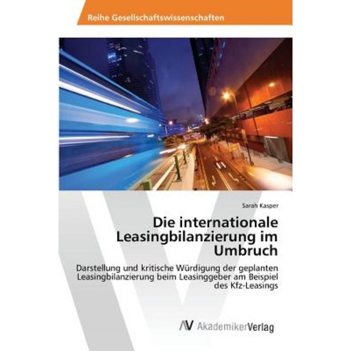 Die Internationale Leasingbilanzierung Im Umbruch Paperback, AV Akademikerverlag