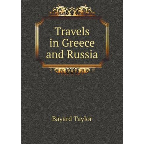 Travels in Greece and Russia Paperback, Book on Demand Ltd.