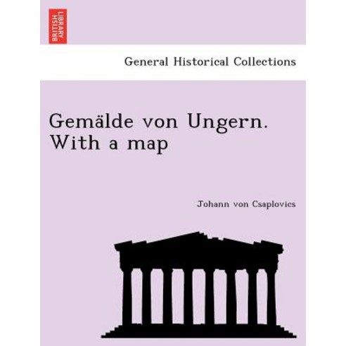 Gema Lde Von Ungern. with a Map Paperback, British Library, Historical Print Editions